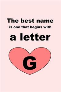 best name is one that begins with a letter G