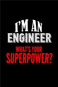 I'm an engineer. What's your superpower?