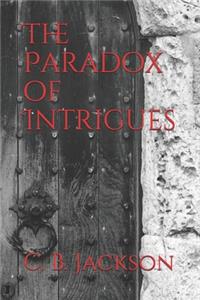 Paradox of Intrigues