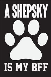 Shepsky is My Bff