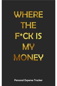 Where The F*ck Is My Money