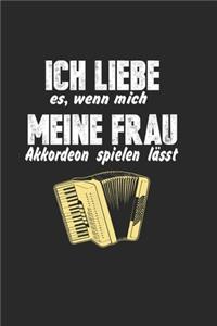 Ich Liebe Es, Wenn Mich Meine Frau Akkordeon Spielen Lässt