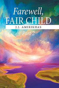 Farewell, Fair Child, Part 2