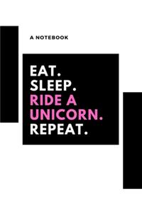 Eat, sleep, riding a unicorn, repeat