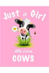 Just A Girl Who Loves Cows