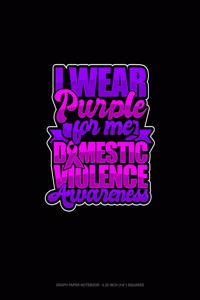 I Wear Purple For Me Domestic Violence Awareness