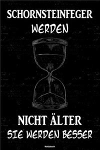 Schornsteinfeger werden nicht älter sie werden besser Notizbuch