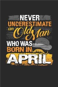 Never underestimate an old man born in april