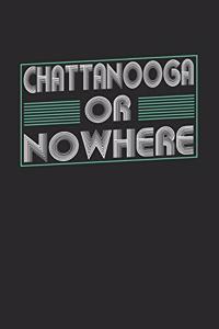 Chattanooga or nowhere