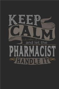 Keep Calm And Let The Pharmacist Handle It