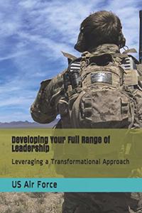 Developing Your Full Range of Leadership