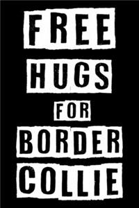 Free Hugs For Border Collie