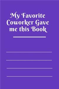 My Favorite Coworker Gave me this Book