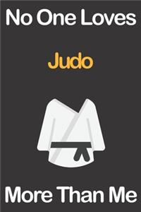 No One Loves Judo More Than Me