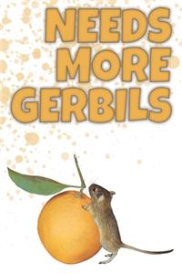 Notizbuch Needs More Gerbils - liniert 120 Seiten