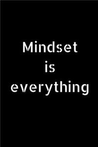 Mindset is everything