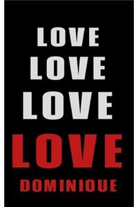 Love Love Love LOVE Dominique