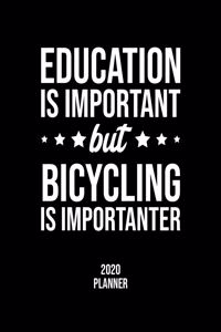 Education Is Important But Bicycling Is Importanter 2020 Planner