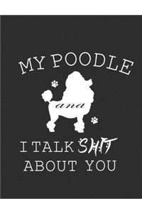 My Poodle And I Talk Shit About You