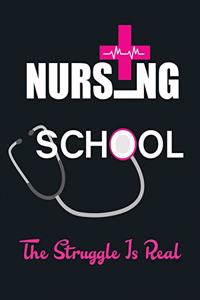 Nursing School The Struggle Is Real