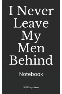 I Never Leave My Men Behind