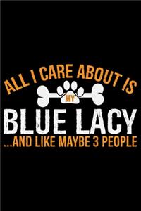 All I Care About Is My Blue Lacy and Like Maybe 3 people