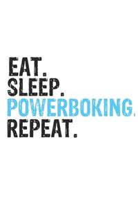 Eat Sleep Powerboking Repeat Best Gift for Powerboking Fans Notebook A beautiful