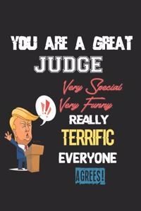 You Are A Great Judge Very Special. Very Funny. Really Terrific Everyone Agrees!