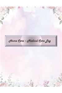 Home Care - Medical Care Log