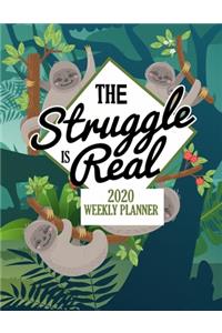 The Struggle Is Real 2020 Weekly Planner