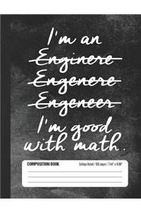 I'm Good With Math Composition Book College Ruled