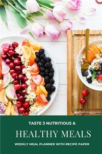Taste 3 nutritious & Healthy Meals