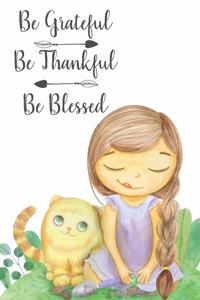 Be Grateful be Thankful Be Blessed