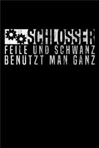 Schlosser - Feile und Schwanz benutzt man ganz