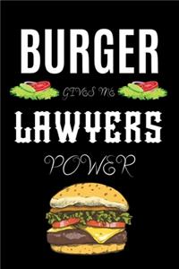 Burger Gives Me Lawyers Power