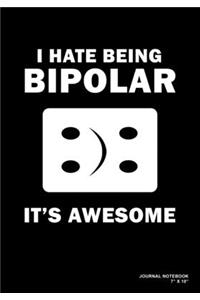 I Hate Being Bipolar It's Awesome