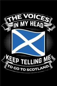 The Voices In My Head Keep Telling Me To Go To Scotland