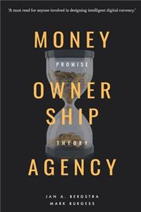 Money, Ownership. and Agency