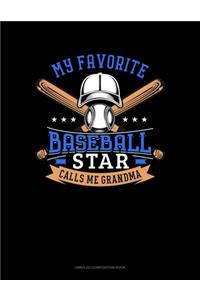 My Favorite Baseball Star Calls Me Grandma