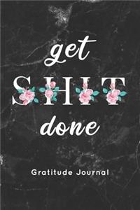 get SHIT done Gratitude Journal