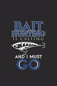 Bait hunting is calling and I must go