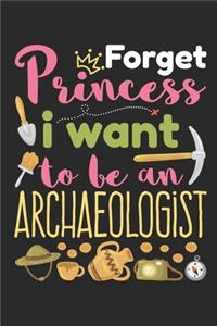 Forget Princess I Want to Be an Archaeologist