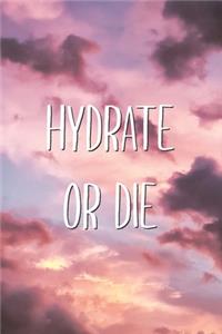 Hydrate Or Die