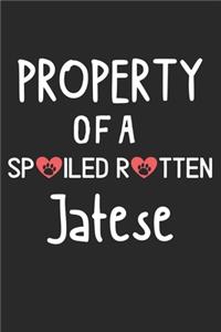 Property Of A Spoiled Rotten Jatese