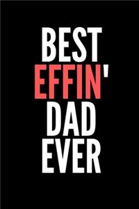Best Effin' Dad Ever - Dad Birthday Journal