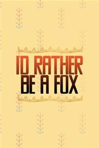 I'd Rather Be A Fox