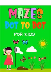 Mazes Dot to Dot For Kids