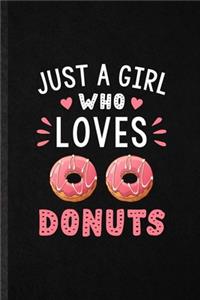 Just a Girl Who Loves Donuts