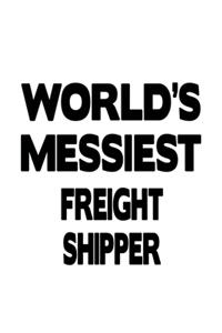 World's Messiest Freight Shipper