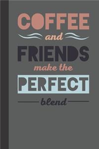Coffee and friends make the perfect blend